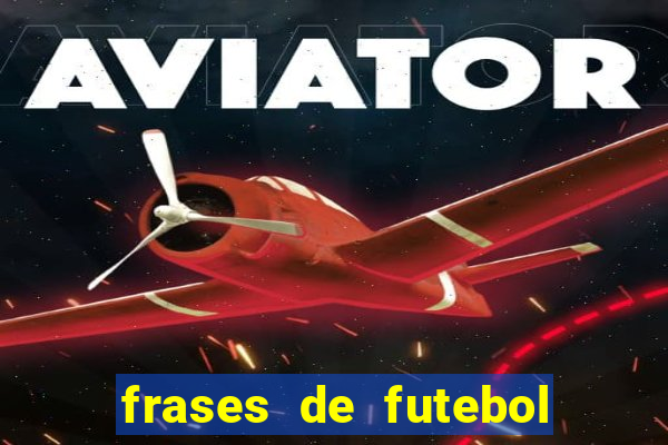 frases de futebol feminino para status tumblr